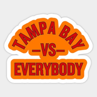 Tampa Bay vs. Everybody! Sticker